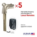 5X Emergency Insert Key Blade One Sided 80K Series For Lexus Same As 69515-50260. Fixed Price $15.95.