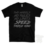 Speed Triple 1050 T-shirt Two Wheels No Rules Limits Motorcycle Biker Gift. Fixed Price $21.53.